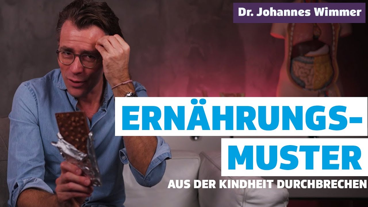 Negative Ernährungsmuster aus der Kindheit I Dr. Johannes Wimmer