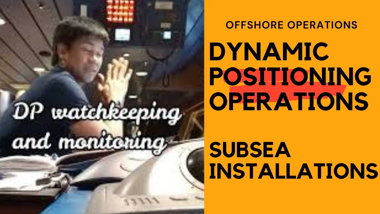 DYNAMIC POSITIONING OPERATIONS WITH OFFSHORE SUBSEA INSTALLATIONS
