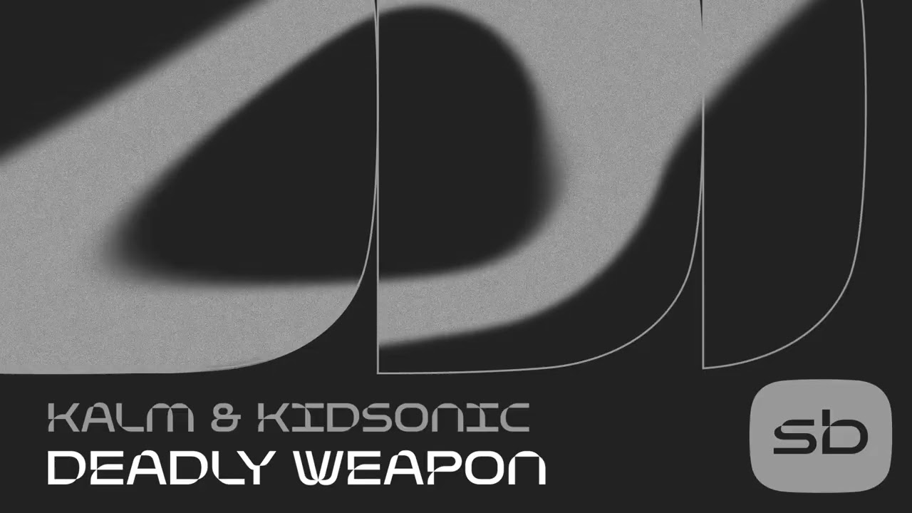 Kalm & Kidsonic - Deadly Weapon