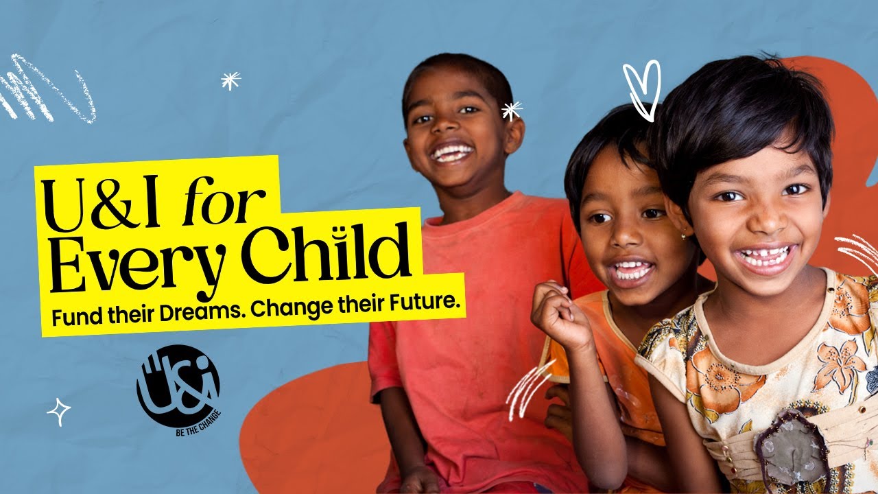 U&I For Every Child 2025 | Fund Their Dreams | U&I India