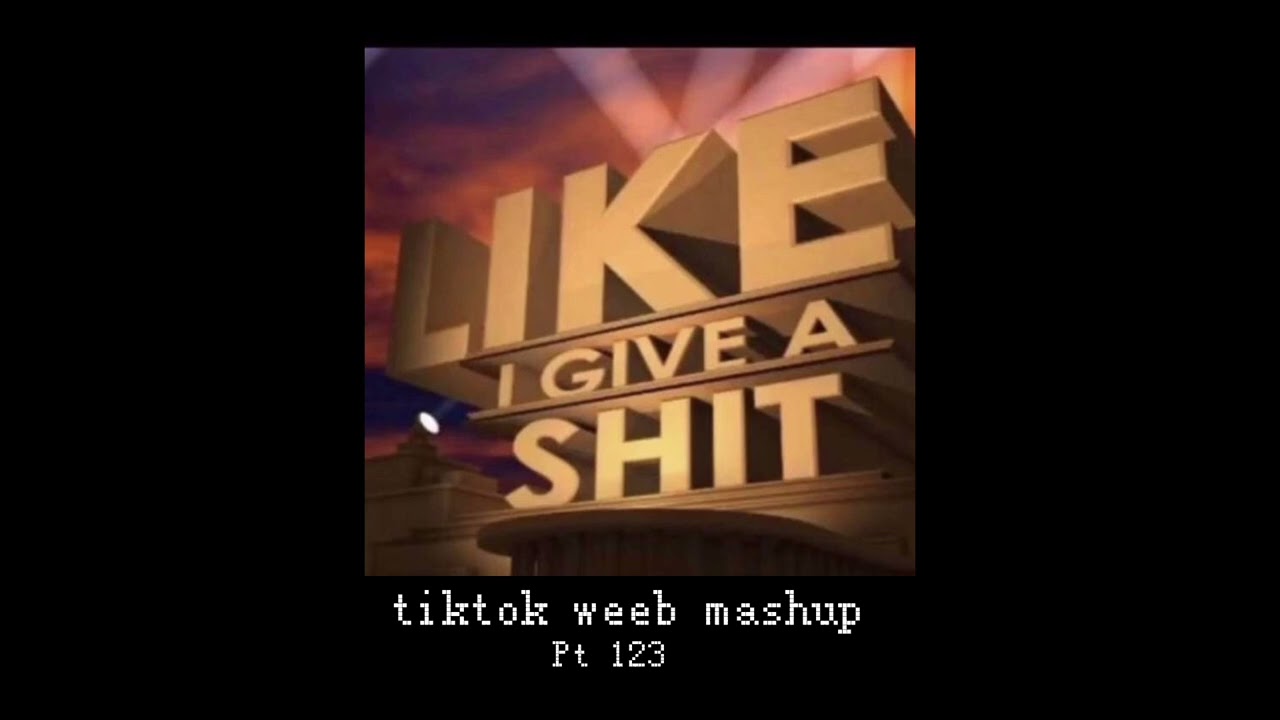 tiktok weeb mashup 123 (60 songs)