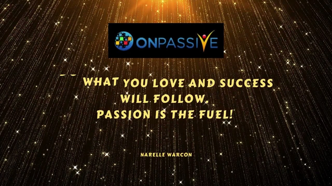 #ONPASSIVE - Stay true to yourself and your vision.