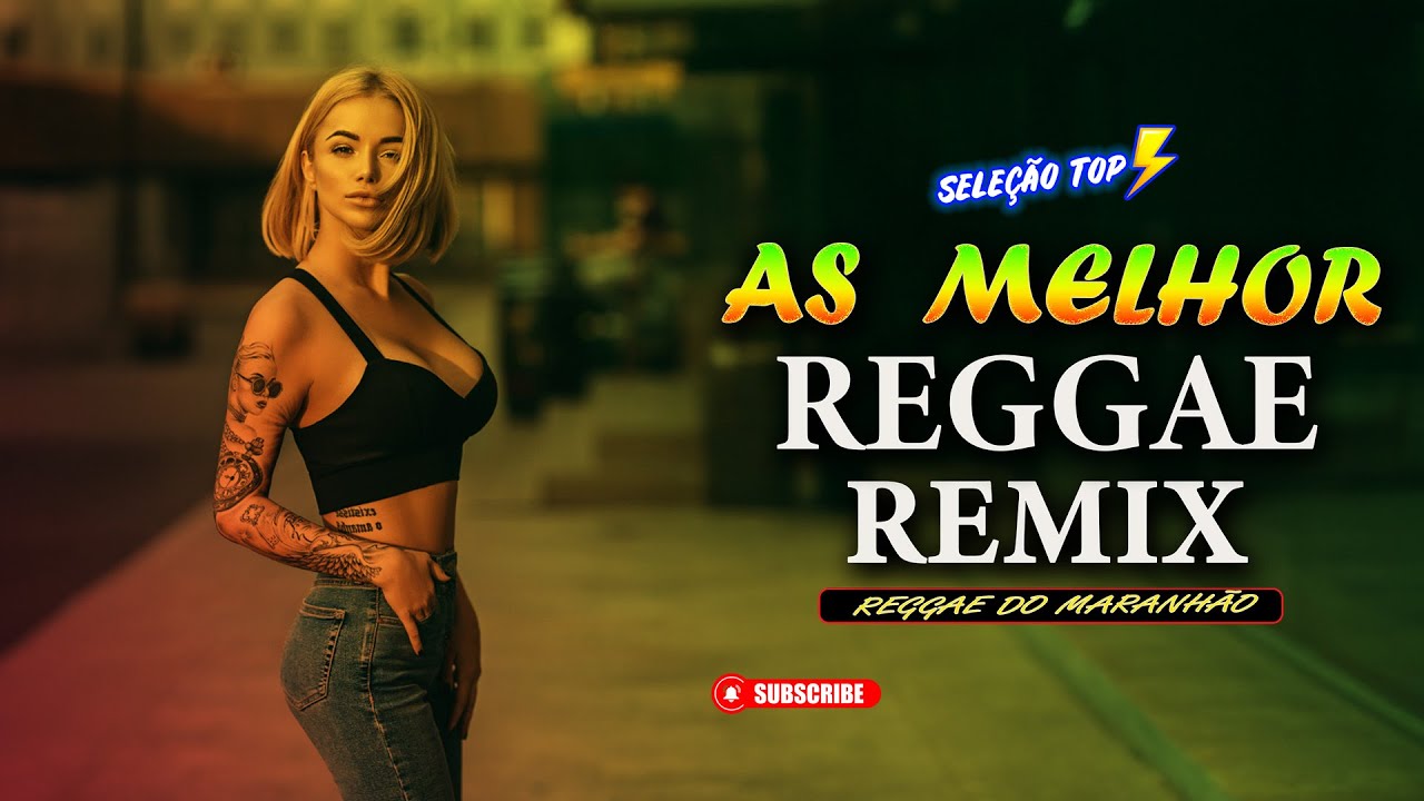 REGGAE DO MARANHÃO 2025 • MELHORES REGGAE INTERNACIONAL • SEQUÊNCIA TOP REGGAE REMIX