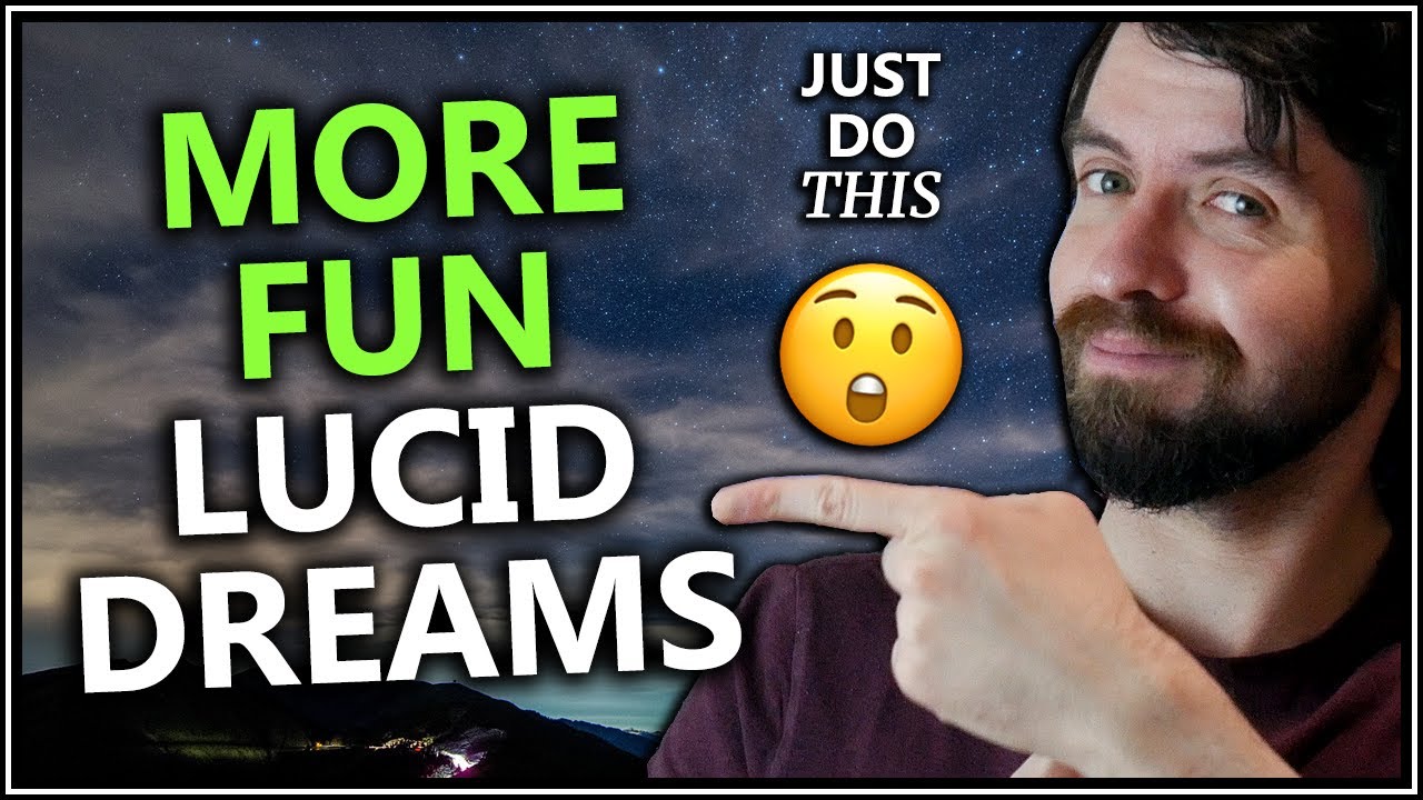 How to Make Your Dreams More Fun Every Time (Things to Do in a Lucid Dream)