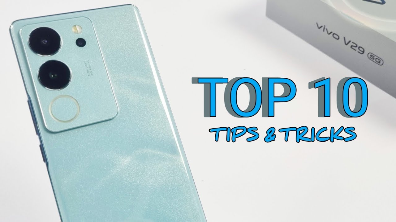 Top 10 Tips & Tricks Vivo V29 5G You Need To Know!