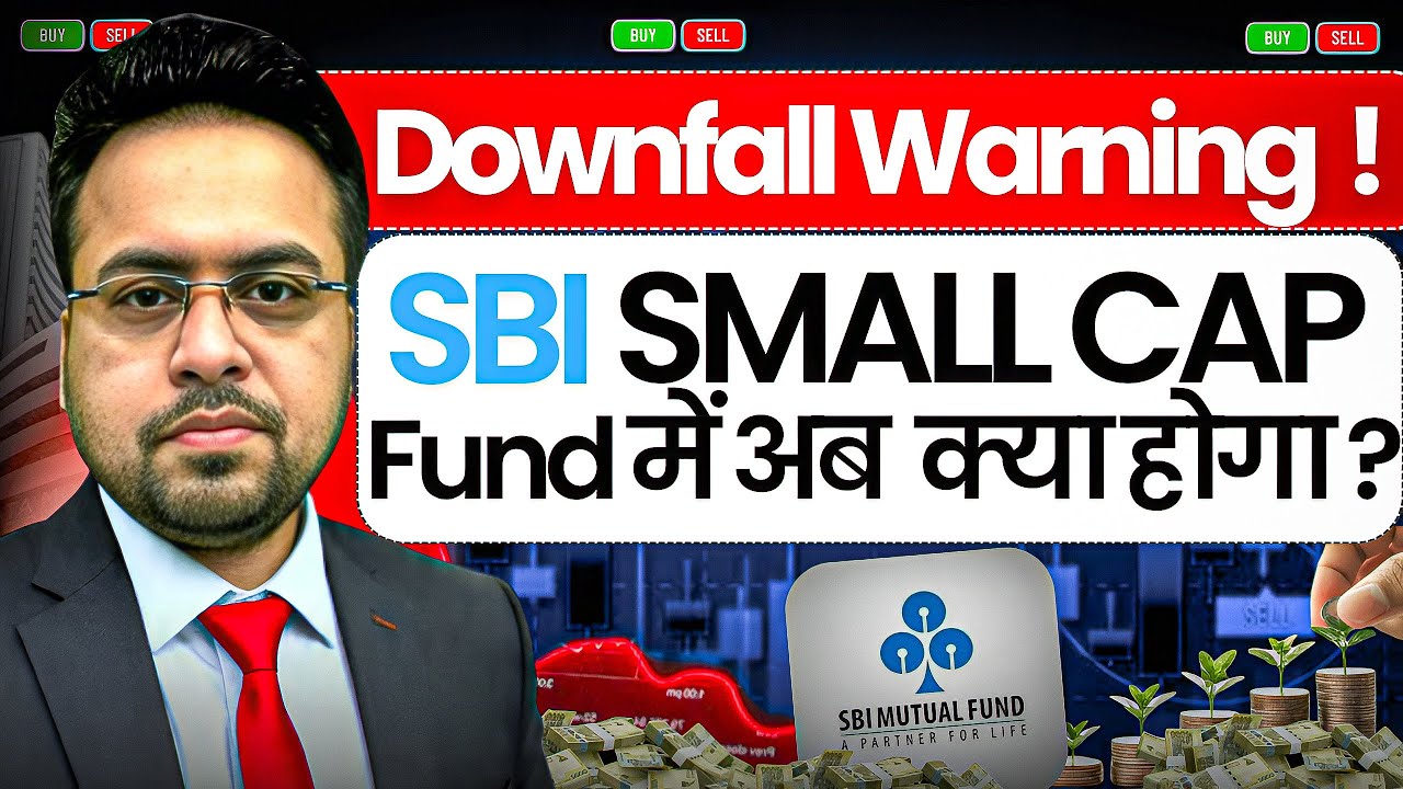 Downfall Warning! SBI Small Cap Fund में अब क्या होगा? Sandeep Midhra 