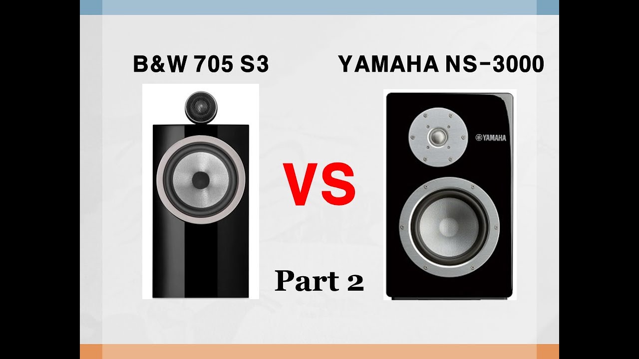 ② [Sound Battle] B&W 705 S3 vs YAMAHA NS-3000 (Dire Straits – You and Your Friend)