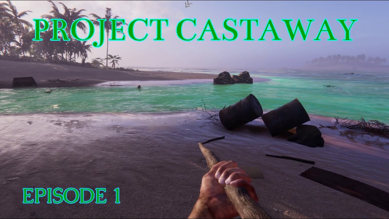 PROJECT CASTAWAY - SURVIVAL CRAFTING GAME - EPISODE 1