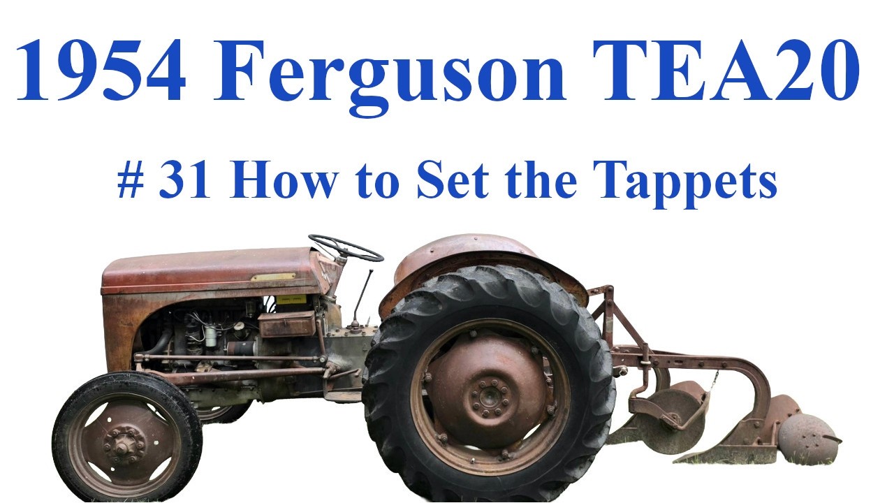 Sparex Ferguson TEA20 # 31 How to set your Ferguson Tappets (Valve Lash)