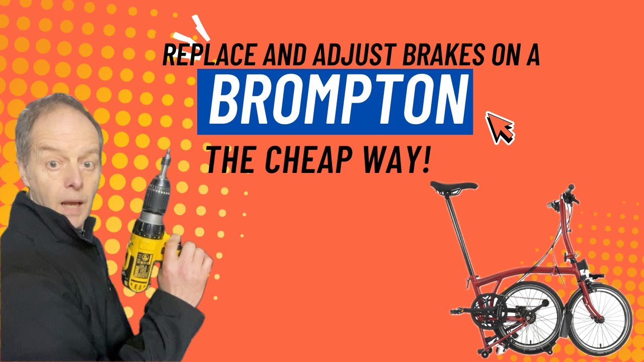 Replace and adjust Brompton brakes the cheap way