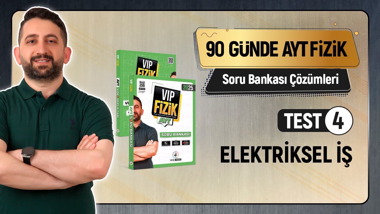 ELEKTRİK | Elektriksel İş | Test -4 | AYT Fizik Soru Bankası Çözümleri