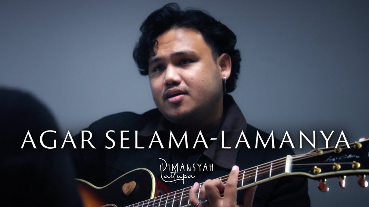 Dimansyah Laitupa - Agar Selama-Lamanya (Official Music Video)