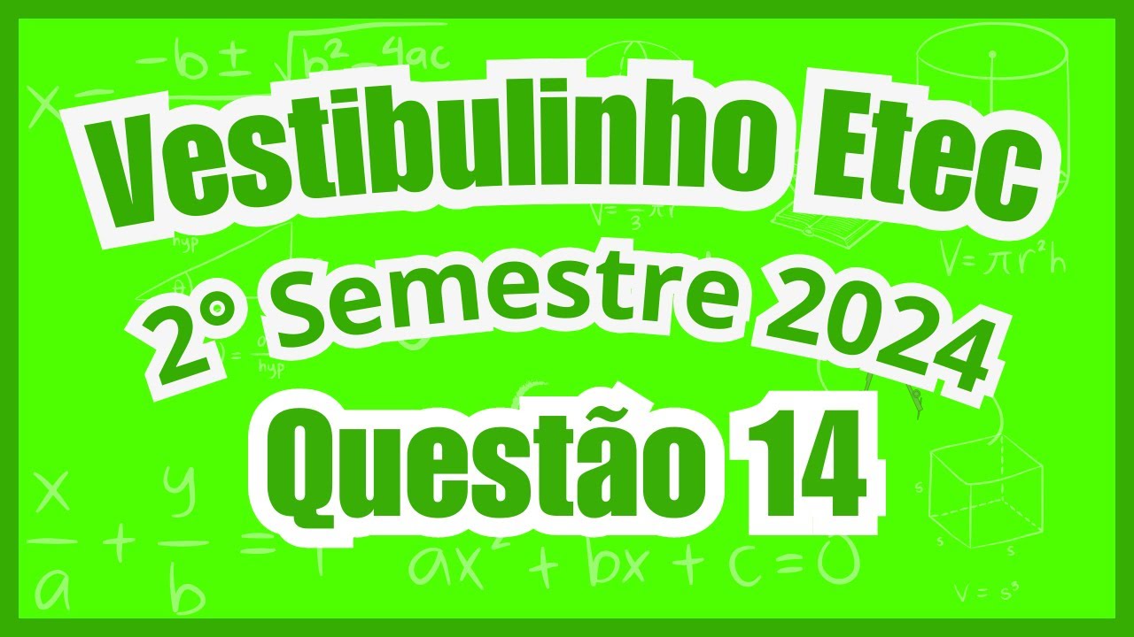Vestibulinho Etec : 2° Semestre  2024 - Questão 14