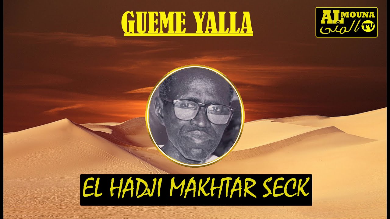 EL HADJI MAKHTAR SECK MBORO/ GUEME YALLA.