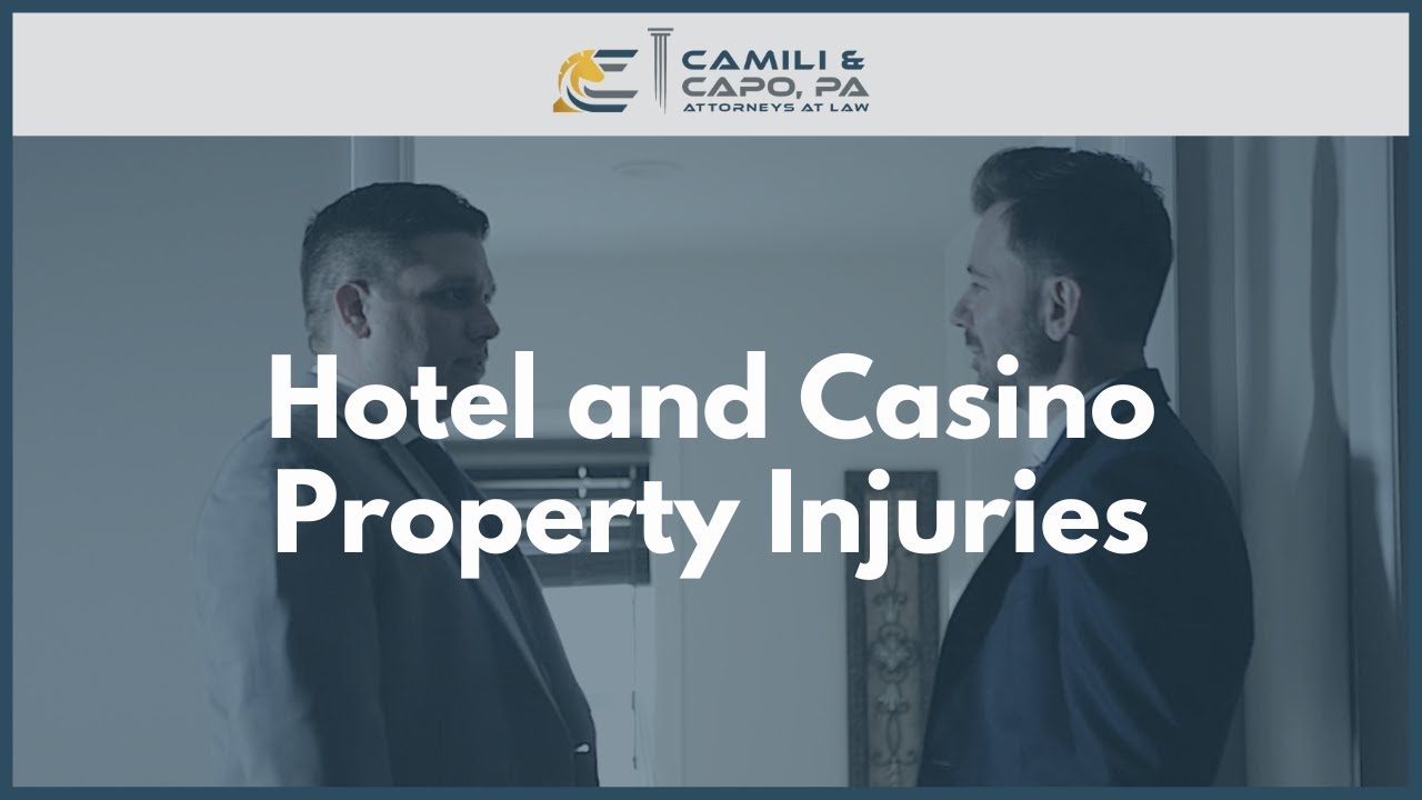 Hotel and Casino Property Injuries | Camili & Capo