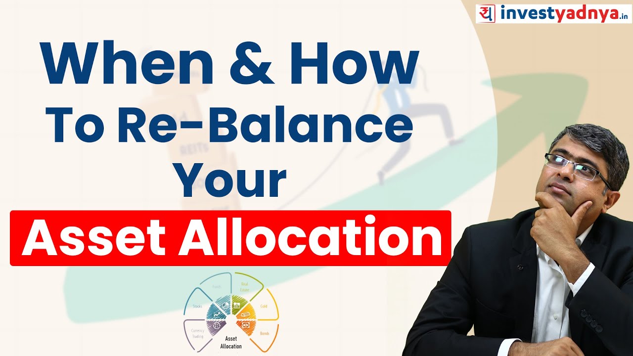 Why it is the best time Re-Balance your Asset Allocation? | How to do Re-balancing? | Parimal Ade