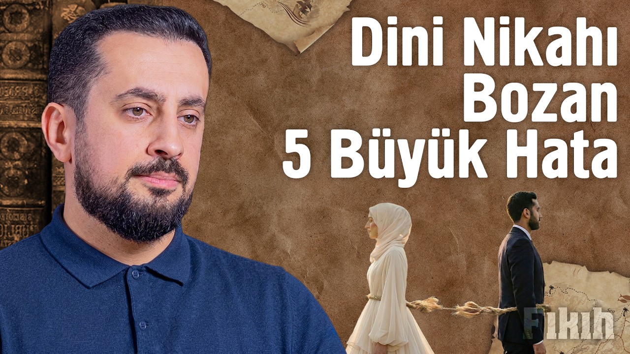 Dini Nikahı Bozan 5 Büyük Hata @Mehmet Yıldız