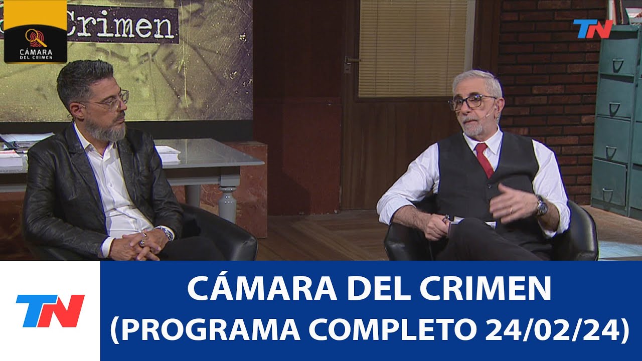 CAMARA DEL CRIMEN (PROGRAMA COMPLETO 24/ 02 /24)