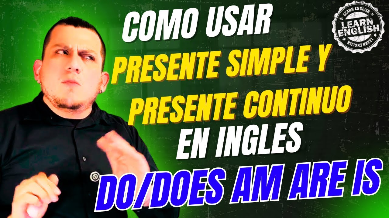 PRESENTE SIMPLE O CONTINUO? 😵 EL ERROR QUE TODOS COMETEN