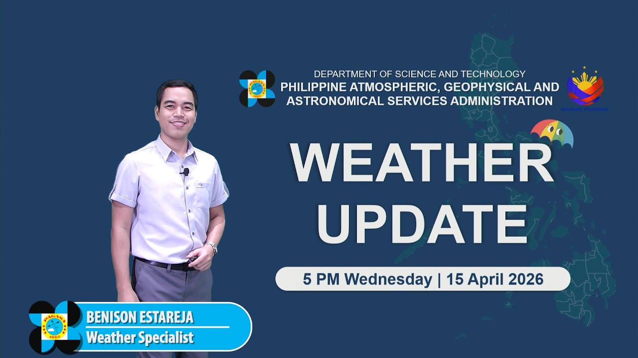 Public Weather Forecast issued at 5:00 PM | April 15, 2026 - Wednesday