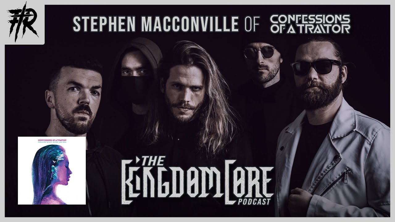 018: Stephen MacConville from Confessions of a Traitor | The KingdomCore Podcast | UK Metalcore Band