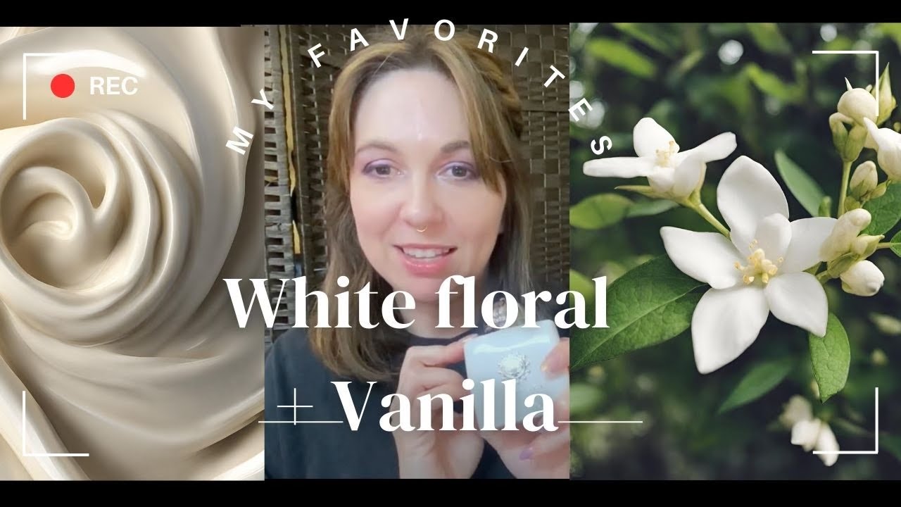 Best White Floral + Vanilla Scents
