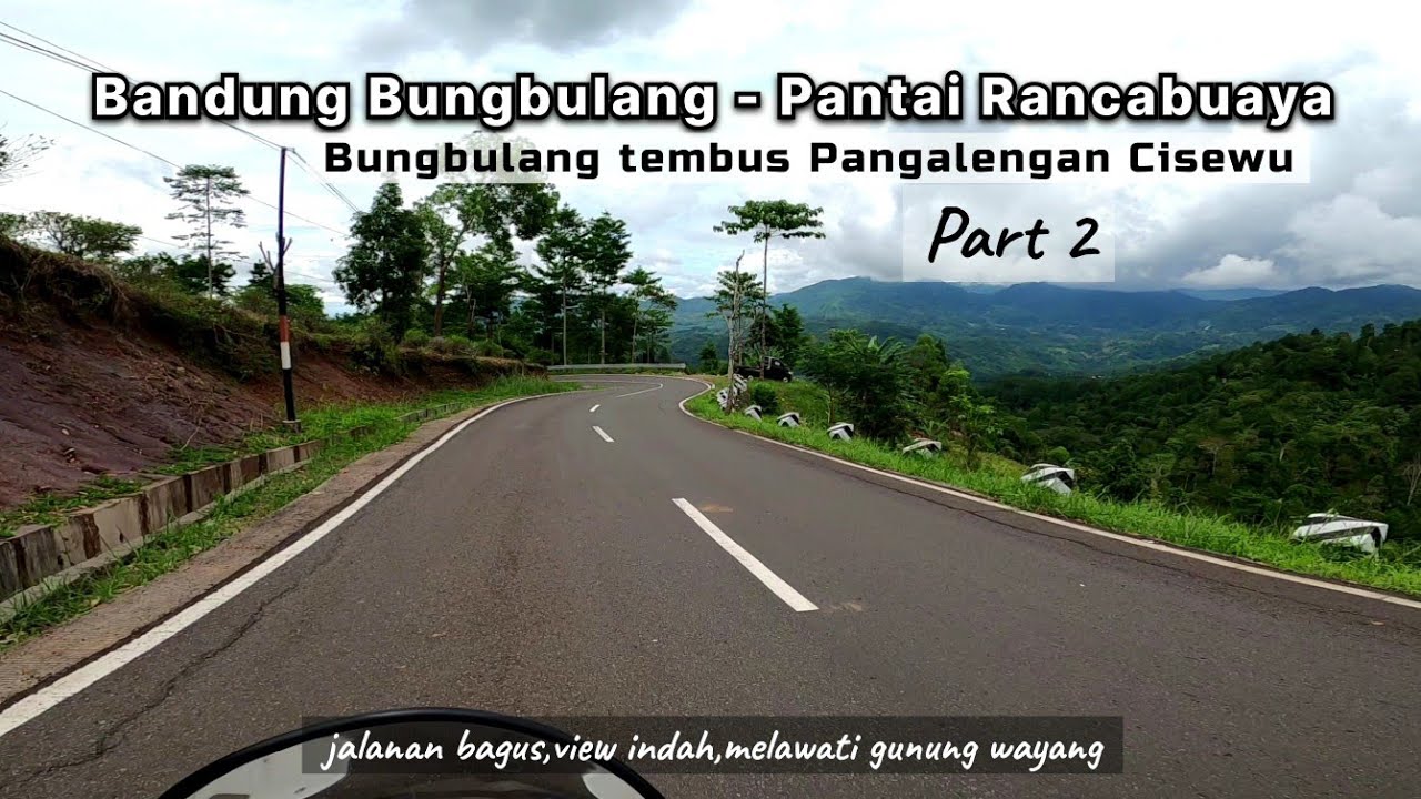 jalanan Bagus bandung BUNGBULANG Tembus Pangalengan Pantai Rancabuaya