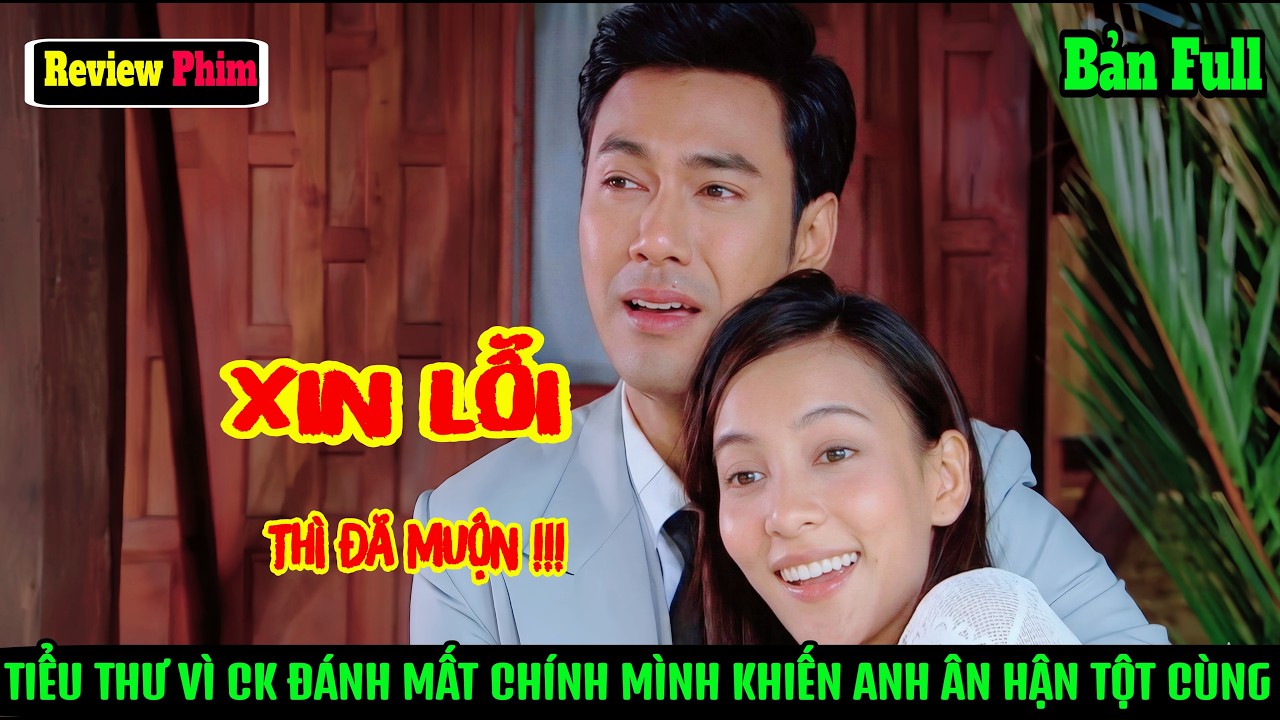 [Review Phim] Tiểu Thư Quyền Quý Vì Chồng Đánh Mất Chính Mình Khiến Anh Ân Hận Tột Cùng. #review