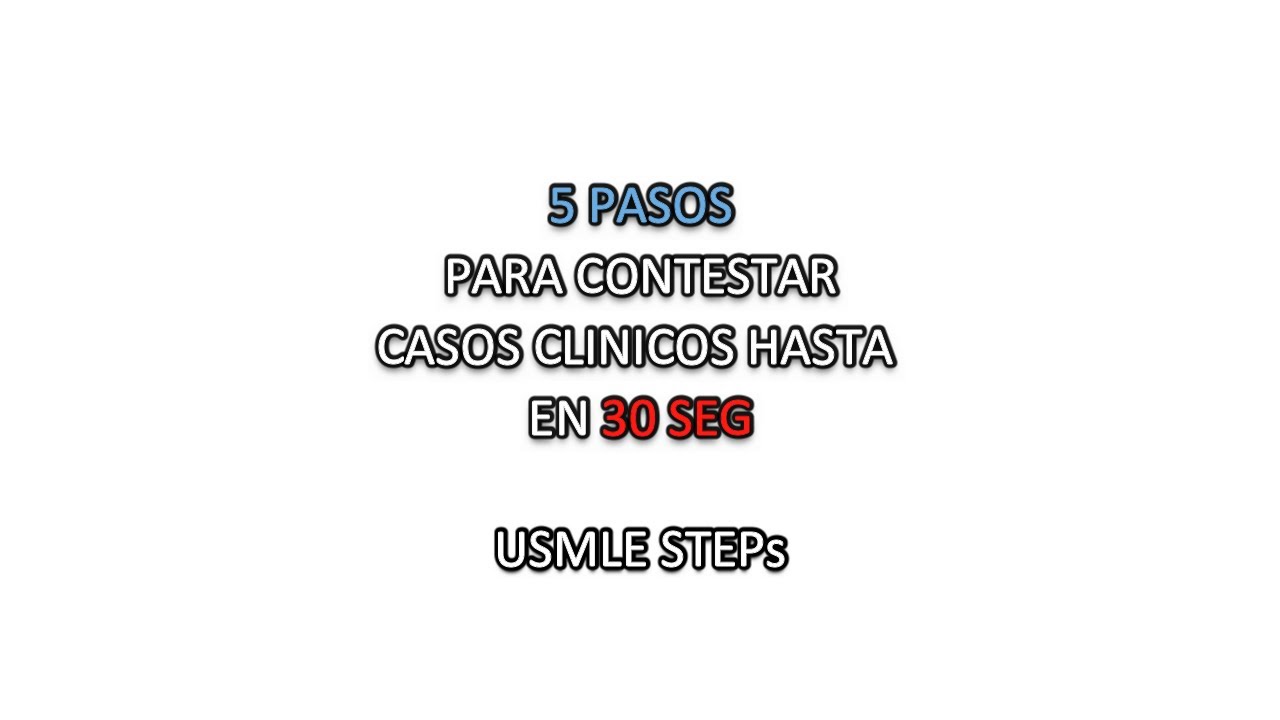 HAZ ESTO Y CONTESTARÁS TU CASO CLINICO EN 30seg. USMLE STEP