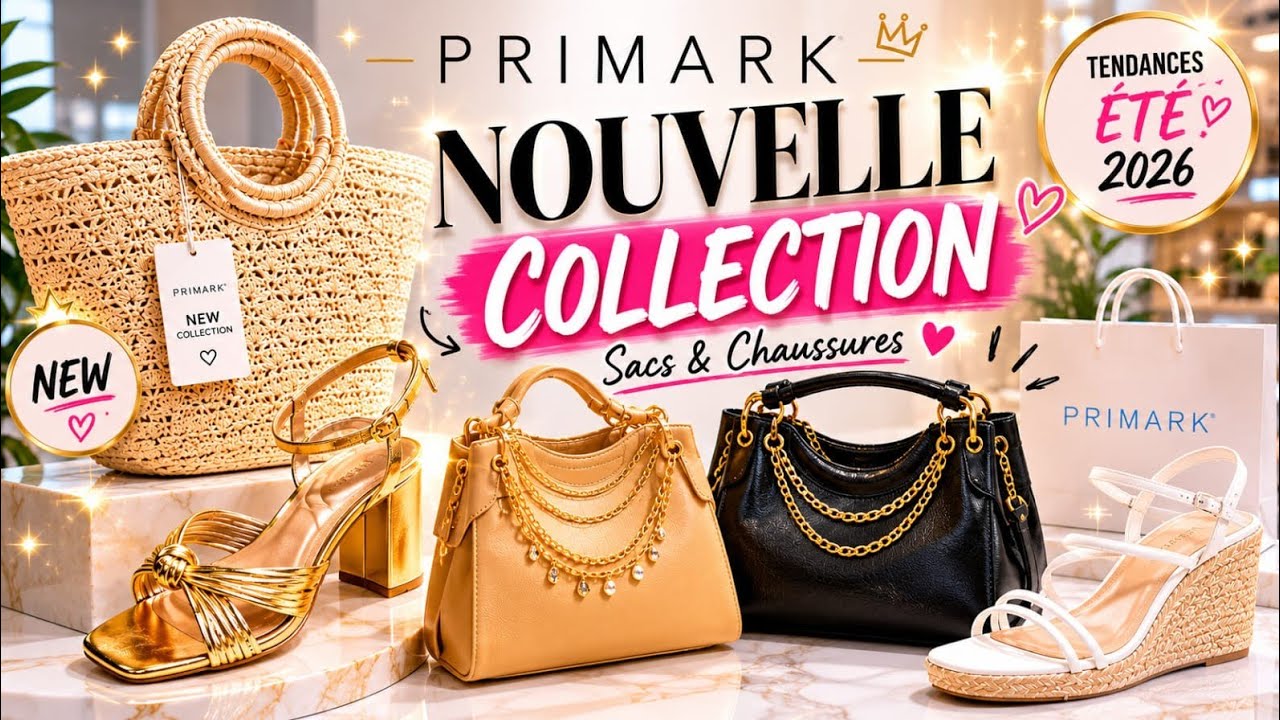 Les Plus Beaux Sacs et Chaussures PRIMARK de l&rsquo;&Eacute;t&eacute; 2026 ! 👛👡 9 Juin 2026 