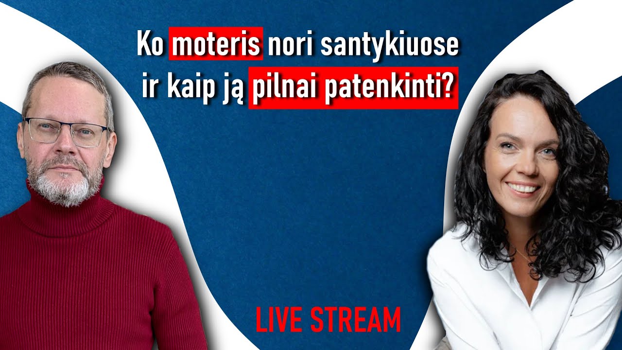 Ko moteris nori santykiuose ir kaip ją pilnai patenkinti?