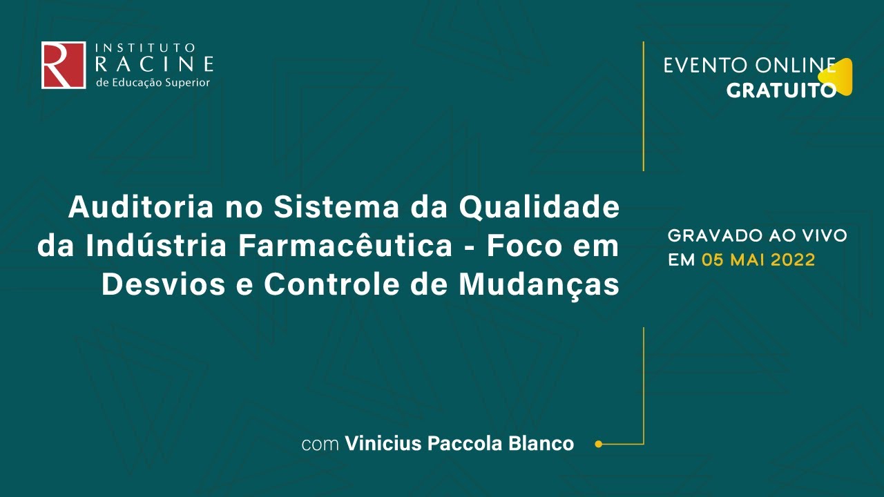 Auditoria no Sistema da Qualidade da Indústria Farmacêutica - Foco em Desvios e Controle de Mudanças