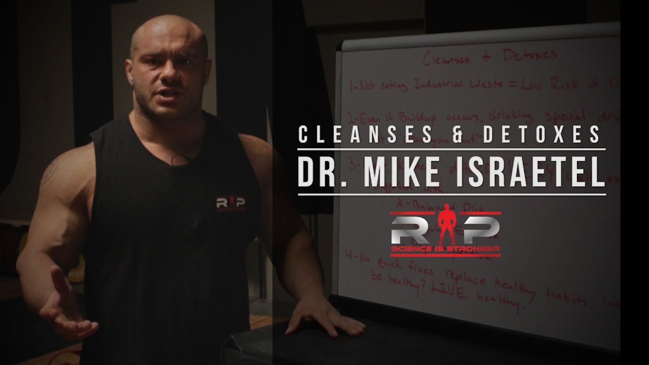 Cleanses & Detoxes | Dr. Mike Israetel | JTSstrength.com
