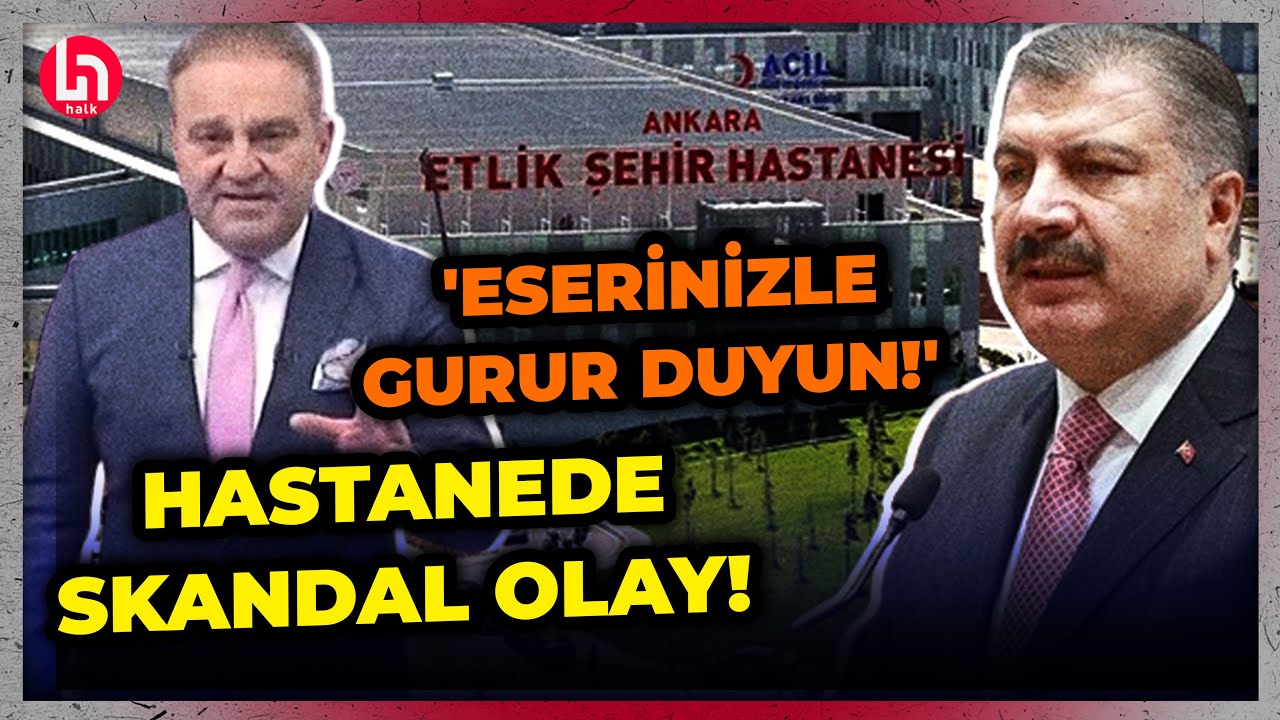 Ekrem Açıkel, Etlik Şehir Hastanesi'ndeki skandal olayı anlattı; Fahrettin Koca'ya çağrı yaptı!