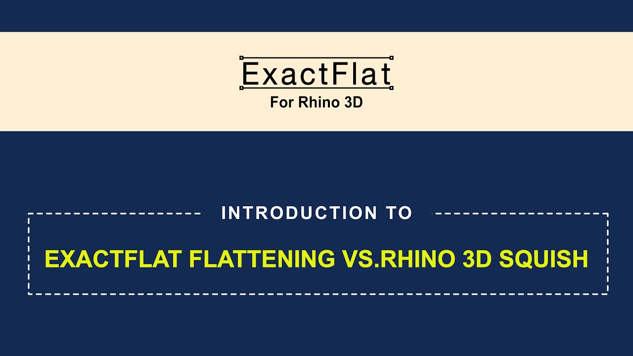 3D to 2D  Flatteners Compared.  ExactFlat Flattening vs Rhino Squish