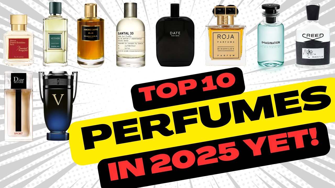 Top 10 Perfumes In 2025 Yet! Aventus, Imagination, Baccarat Rouge 540, Victory Elixir and more!