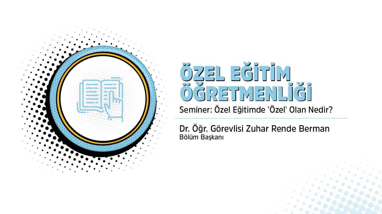 Özel Eğitim Öğretmenliği Bölümü | Bölüm ve Meslek Tanıtımı