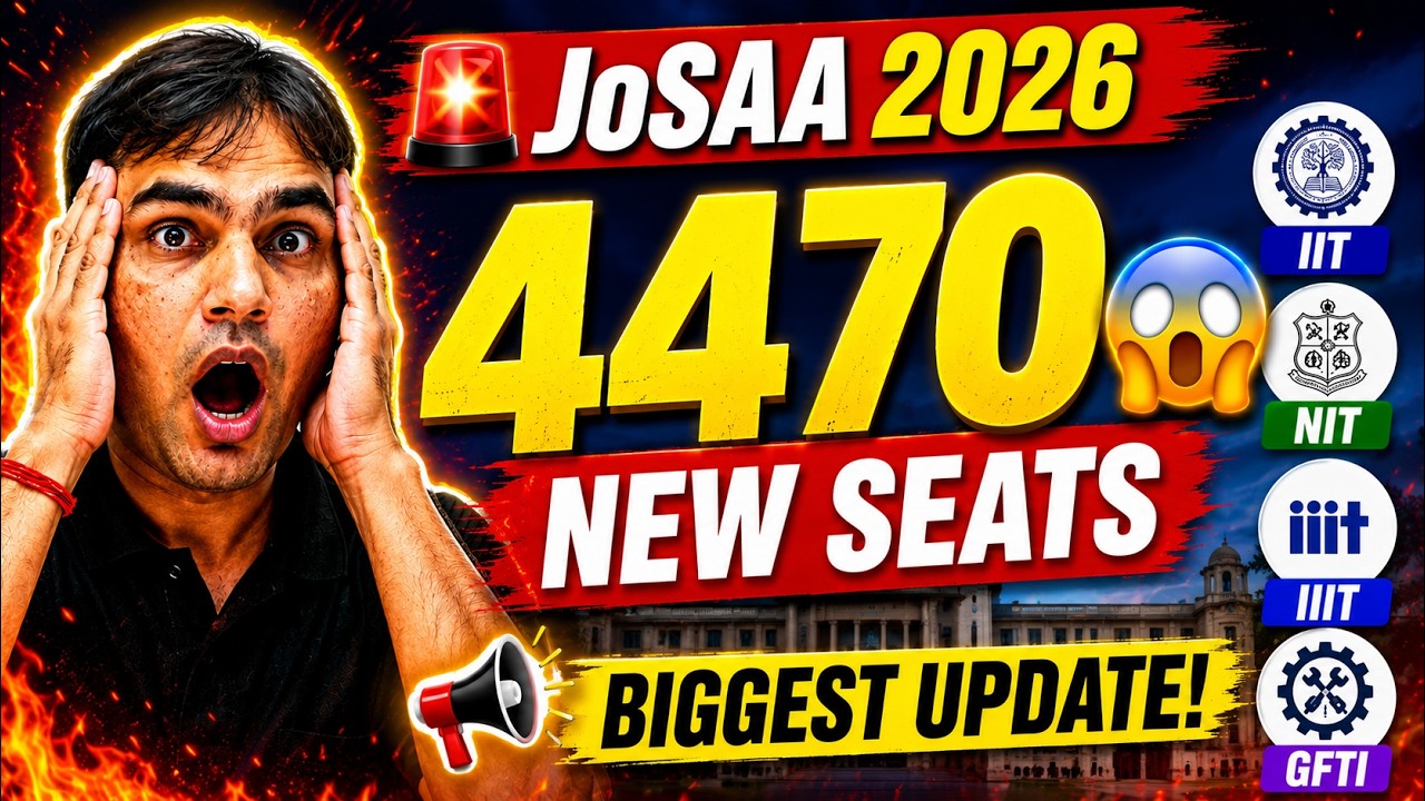 JoSAA 2026 Seat Matrix OUT 🚨 4470 New Seats Added | IISc Bengaluru Entry | Biggest Opportunity!