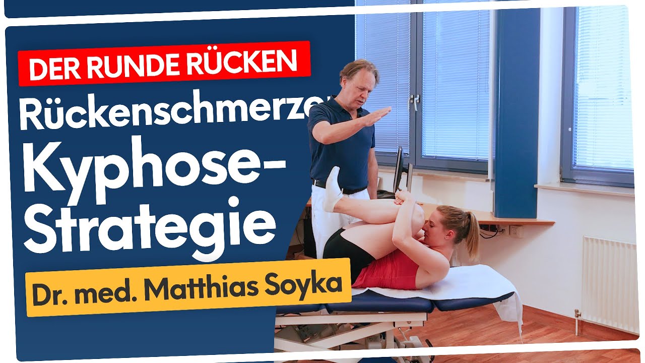 Akute Rückenschmerzen 3: Die Kyphosestrategie | Dr. med. Matthias Soyka