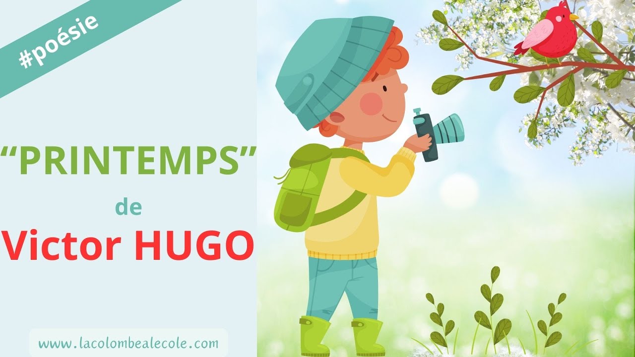 “PRINTEMPS” Victor HUGO :  poème en images et vidéo pour apprendre facilement