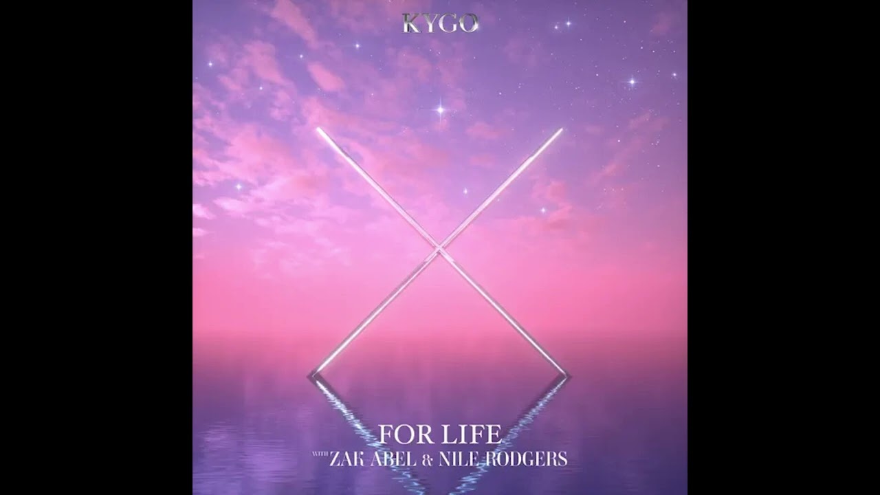 Kygo – For Life (feat. Zak Abel & Nile Rodgers) (Audio)