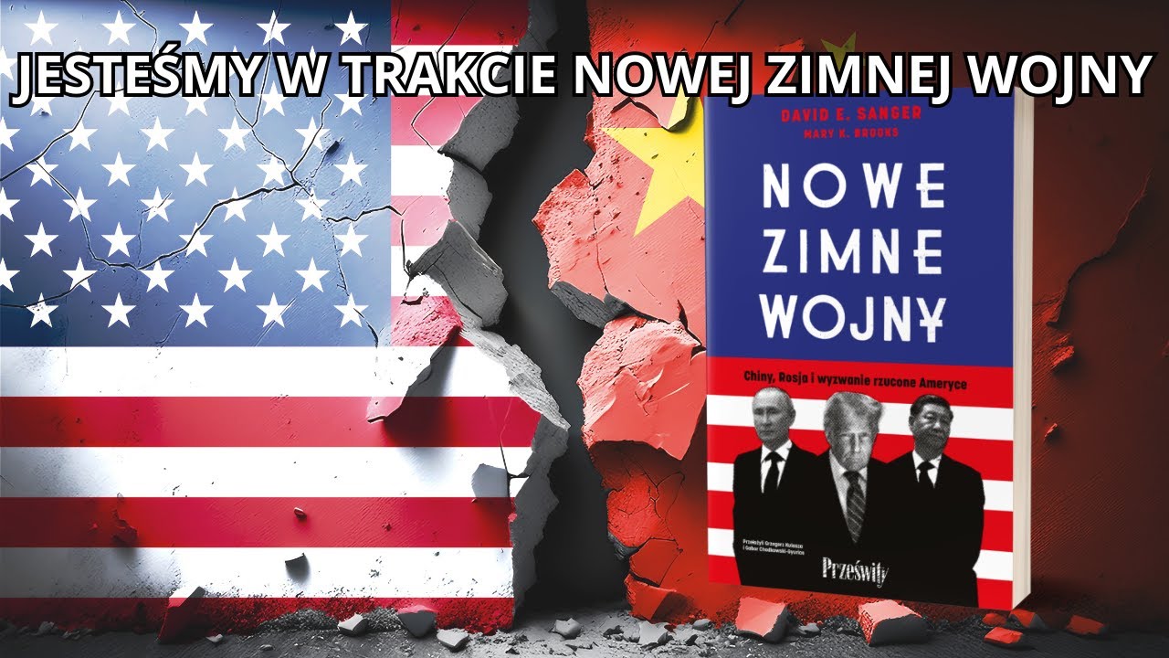 Jesteśmy trakcie Nowej Zimnej Wojny - Michał Nowak