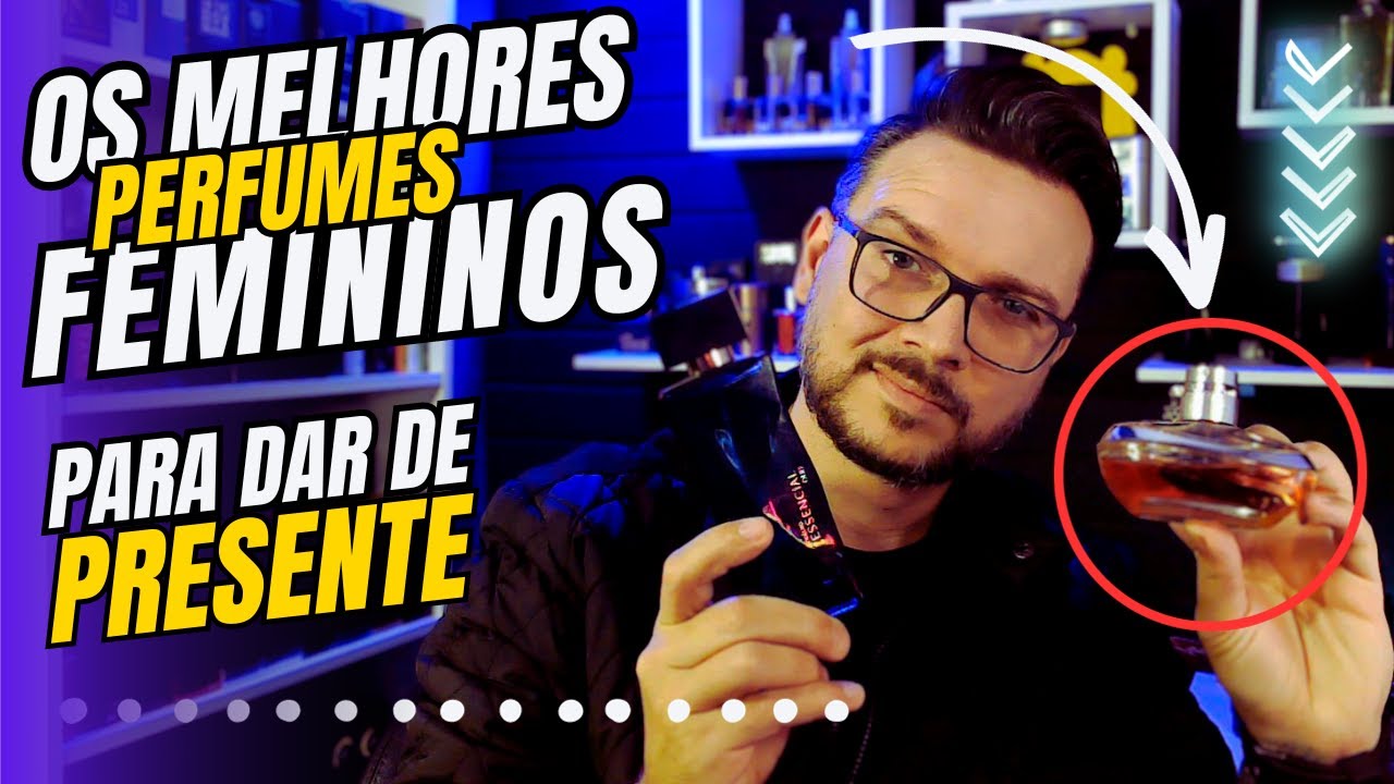 Os Melhores Perfumes Femininos Para Dar de Presente 