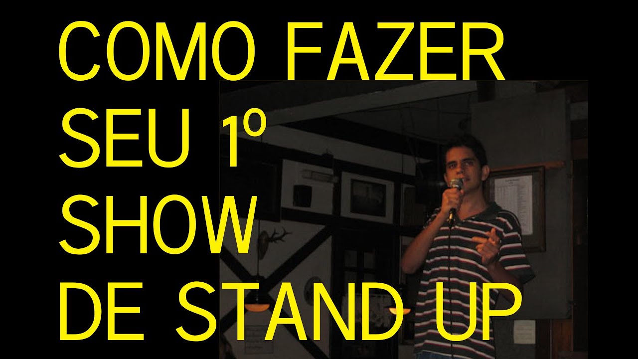 COMO FAZER SEU PRIMEIRO SHOW DE STAND UP