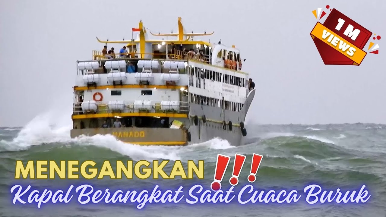Detik-detik kapal berangkat saat Cuaca Ekstrem