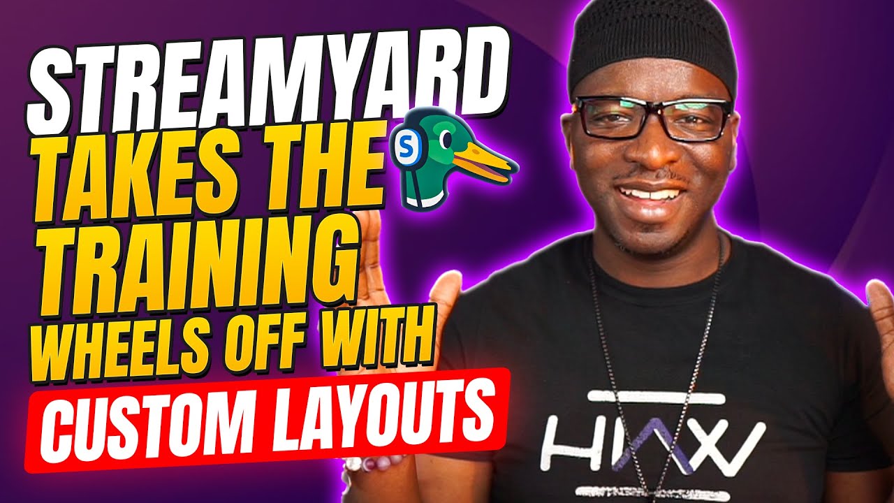 StreamYard takes the Training Wheels off with Custom Layouts