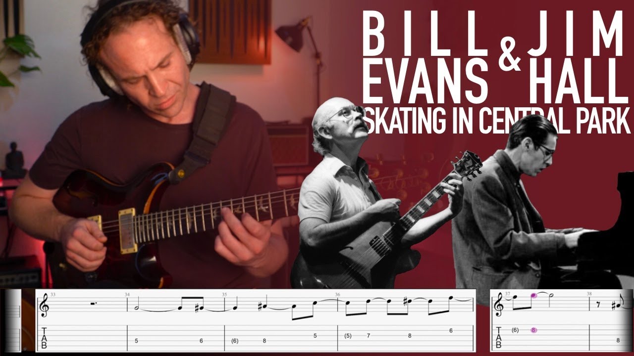 Skating In Central Park - BILL EVANS & JIM HALL - Piano/Guitar Solo (GUITAR TRANSCRIPTION)