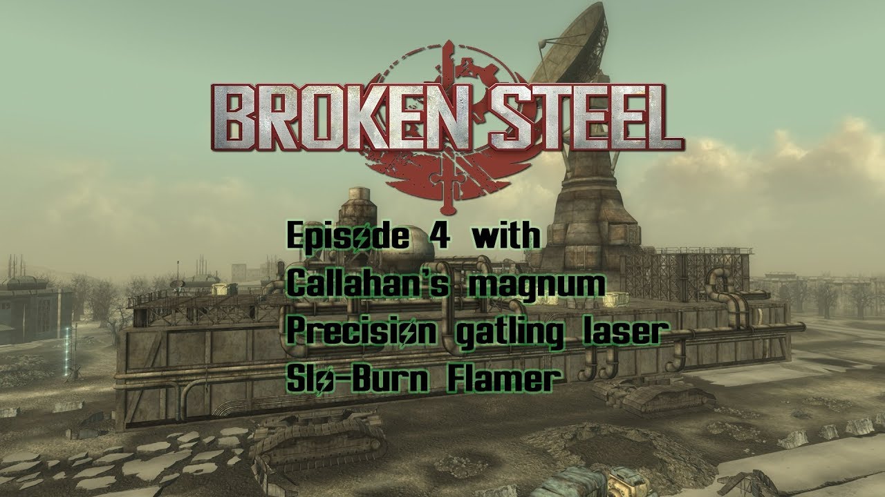 Fallout 3 | Broken Steel | Episode 4 | With 3 Unique Weapon Guides | PC