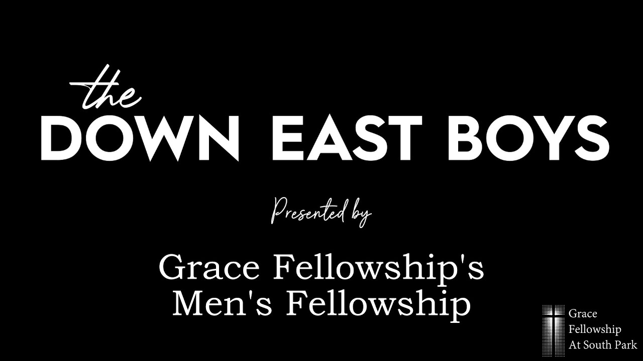 The Men's Fellowship of Grace Fellowship Presents: The Down East Boys Live In Concert! [2024]