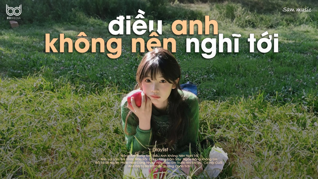 Tình Yêu Giết Chết Một Cuộc Đời ♫ playlist Điều Anh Không Nên Nghĩ Tới  - Nhạc Lofi Chill Nhẹ Nhàng